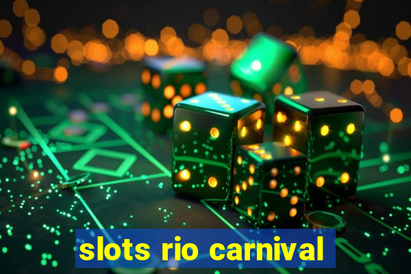 slots rio carnival